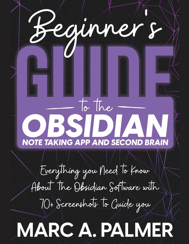 Front cover_Beginner's Guide to the Obsidian Note Taking App and Second Brain