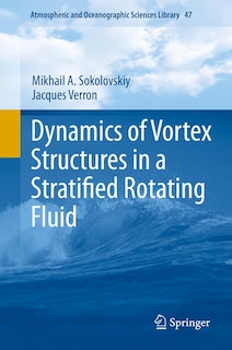 Couverture_Dynamics of Vortex Structures in a Stratified Rotating Fluid