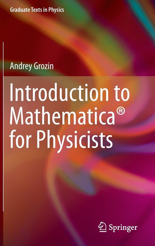 Front cover_Introduction To Mathematica For Physicists