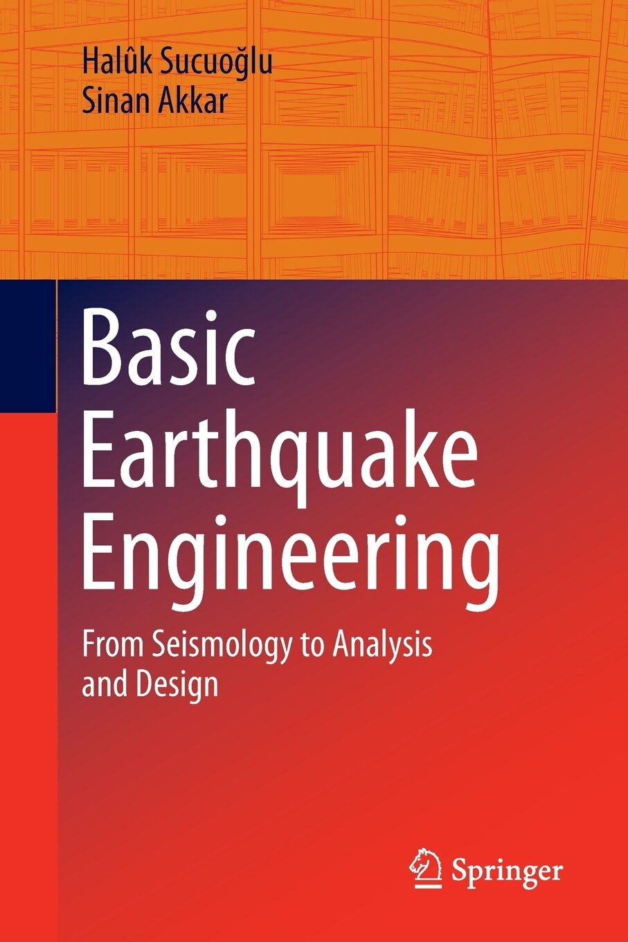 洋書 Basic Earthquake Engineering Basic Earthquake Engineering: From Seismology To Analysis