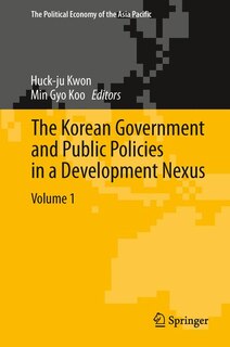 Front cover_The Korean Government and Public Policies in a Development Nexus, Volume 1