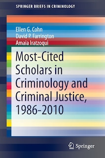 Front cover_Most-Cited Scholars in Criminology and Criminal Justice, 1986-2010