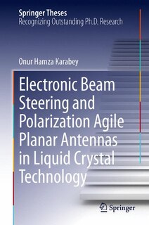 Front cover_Electronic Beam Steering and Polarization Agile Planar Antennas in Liquid Crystal Technology