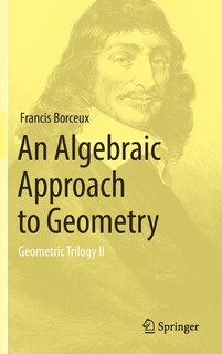 Front cover_An Algebraic Approach to Geometry