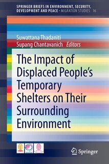Front cover_The Impact of Displaced People's Temporary Shelters on their Surrounding Environment
