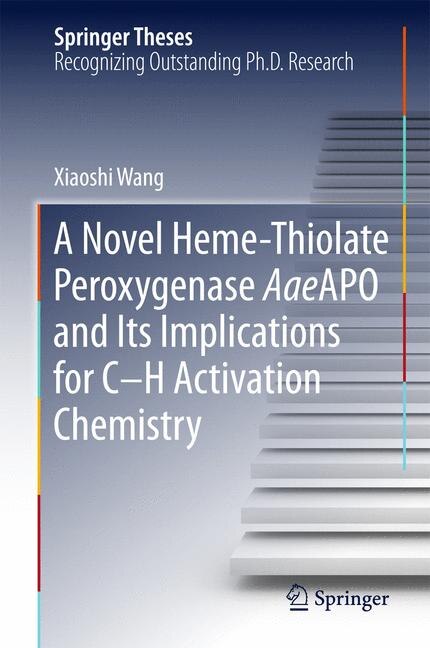 Front cover_A Novel Heme-Thiolate Peroxygenase AaeAPO and Its Implications for C-H Activation Chemistry