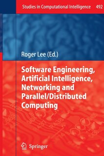 Front cover_Software Engineering, Artificial Intelligence, Networking And Parallel/distributed Computing