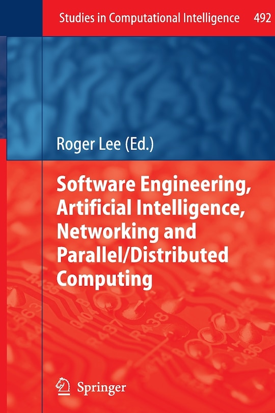 Front cover_Software Engineering, Artificial Intelligence, Networking And Parallel/distributed Computing