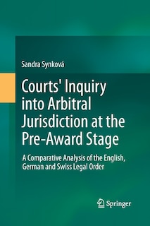 Couverture_Courts' Inquiry Into Arbitral Jurisdiction At The Pre-award Stage