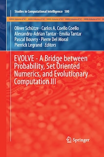 Couverture_Evolve - A Bridge Between Probability, Set Oriented Numerics, And Evolutionary Computation Iii
