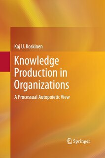 Front cover_Knowledge Production In Organizations
