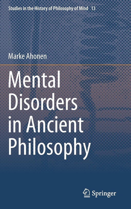 Front cover_Mental Disorders in Ancient Philosophy