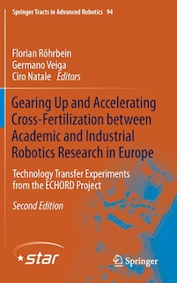 Couverture_Gearing Up And Accelerating Cross-fertilization Between Academic And Industrial Robotics Research In Europe