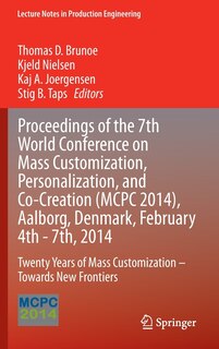 Couverture_Proceedings of the 7th World Conference on Mass Customization, Personalization, and Co-Creation (MCPC 2014), Aalborg, Denmark, February 4th - 7th, 2014