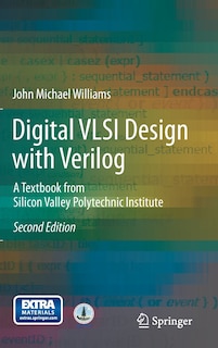 Digital VLSI Design with Verilog: A Textbook from Silicon Valley Polytechnic Institute