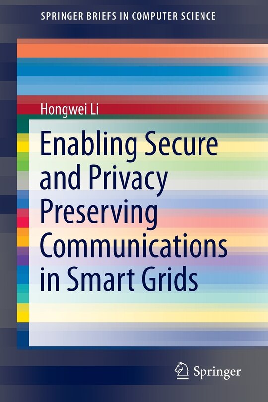 Front cover_Enabling Secure and Privacy Preserving Communications in Smart Grids