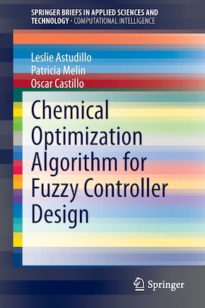 Chemical Optimization Algorithm for Fuzzy Controller Design