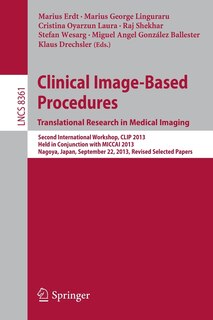 Front cover_Clinical Image-Based Procedures. Translational Research in Medical Imaging