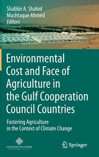 Front cover_Environmental Cost and Face of Agriculture in the Gulf Cooperation Council Countries