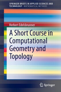 Front cover_A Short Course in Computational Geometry and Topology
