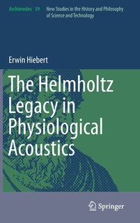 Front cover_The Helmholtz Legacy in Physiological Acoustics