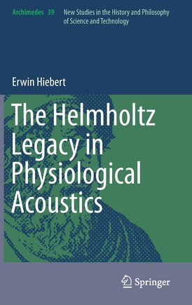 The Helmholtz Legacy in Physiological Acoustics