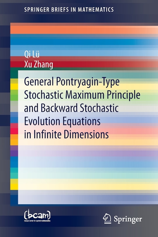 Couverture_General Pontryagin-Type Stochastic Maximum Principle and Backward Stochastic Evolution Equations in Infinite Dimensions