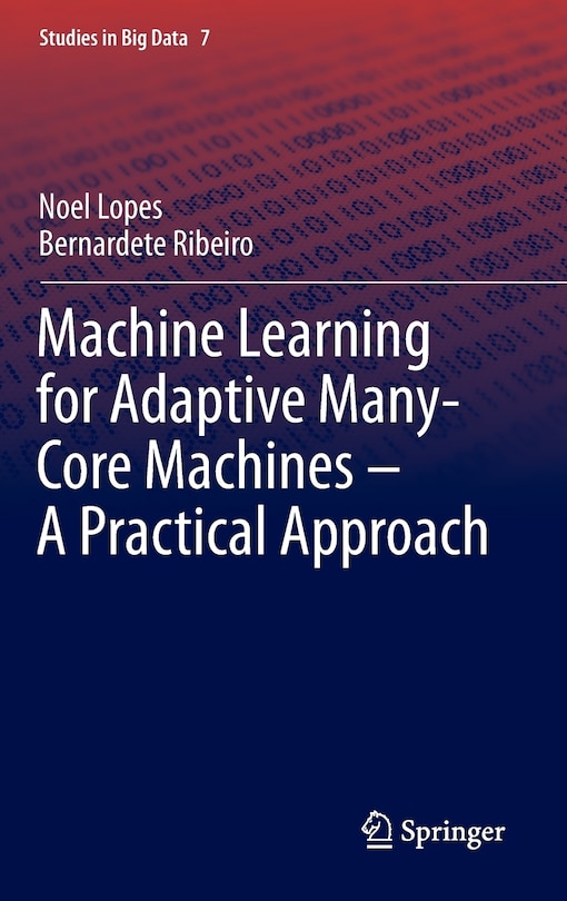 Front cover_Machine Learning for Adaptive Many-Core Machines - A Practical Approach