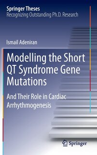 Front cover_Modelling the Short QT Syndrome Gene Mutations