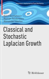 Front cover_Classical and Stochastic Laplacian Growth