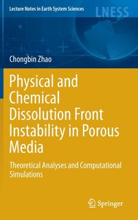 Front cover_Physical and Chemical Dissolution Front Instability in Porous Media