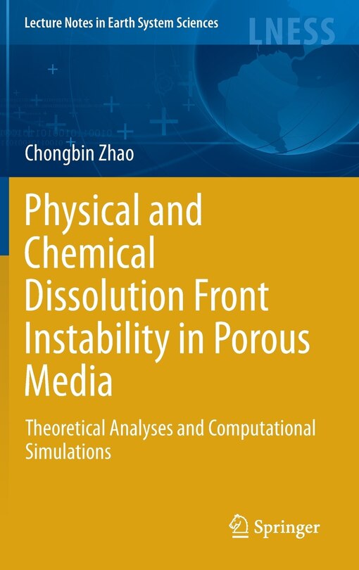Front cover_Physical and Chemical Dissolution Front Instability in Porous Media