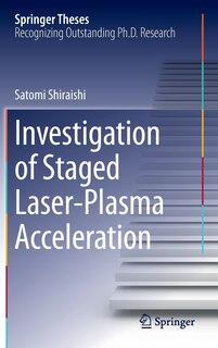 Front cover_Investigation of Staged Laser-Plasma Acceleration