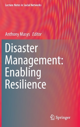 Disaster Management: Enabling Resilience