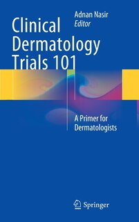 Front cover_Clinical Dermatology Trials 101