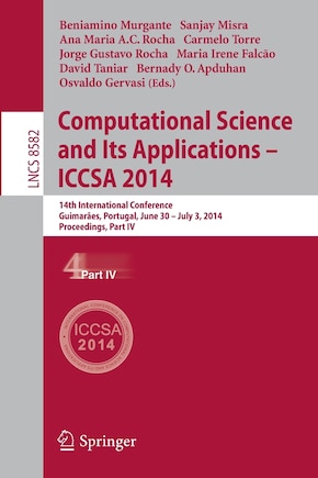 Computational Science and Its Applications - ICCSA 2014: 14th International Conference, Guimaraes, Portugal, June 30 - July 3, 204, Proceedings, Part Iv