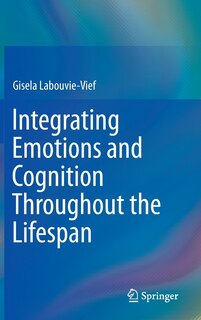 Couverture_Integrating Emotions and Cognition Throughout the Lifespan