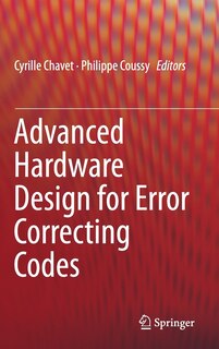 Couverture_Advanced Hardware Design for Error Correcting Codes