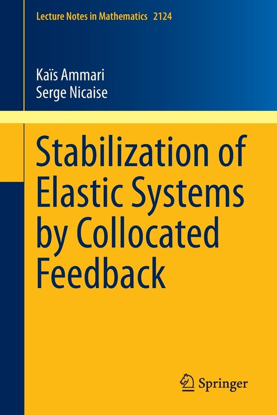 Front cover_Stabilization of Elastic Systems by Collocated Feedback