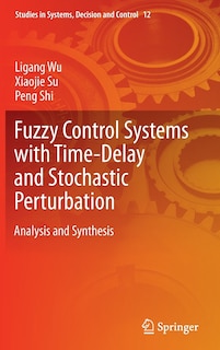 Front cover_Fuzzy Control Systems with Time-Delay and Stochastic Perturbation