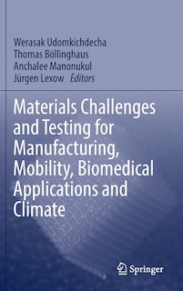 Front cover_Materials Challenges and Testing for Manufacturing, Mobility, Biomedical Applications and Climate