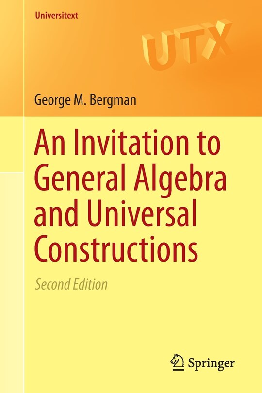 Front cover_An invitation to general algebra and universal constructions