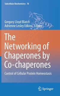 The Networking of Chaperones by Co-chaperones: Control of Cellular Protein Homeostasis