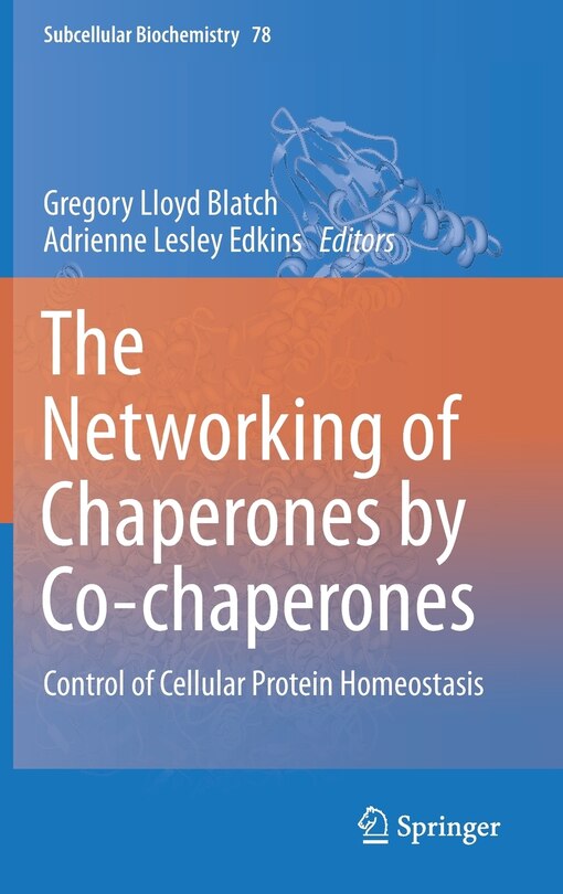 The Networking of Chaperones by Co-chaperones: Control of Cellular Protein Homeostasis