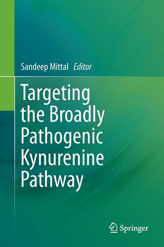 Front cover_Targeting the Broadly Pathogenic Kynurenine Pathway