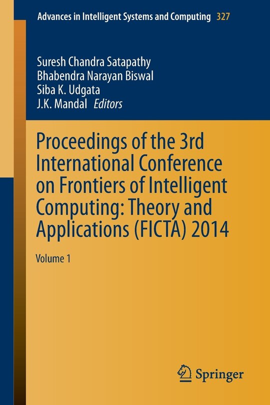 Proceedings Of The 3rd International Conference On Frontiers Of Intelligent Computing: Theory And Applications (ficta) 2014: Volume 1