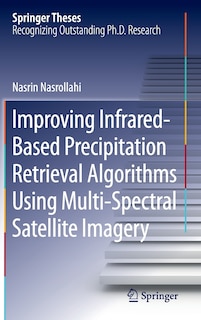 Front cover_Improving Infrared-Based Precipitation Retrieval Algorithms Using Multi-Spectral Satellite Imagery