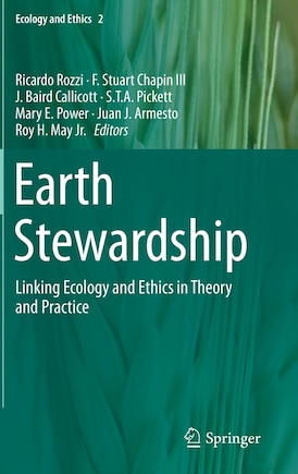 Earth Stewardship: Linking Ecology and Ethics in Theory and Practice