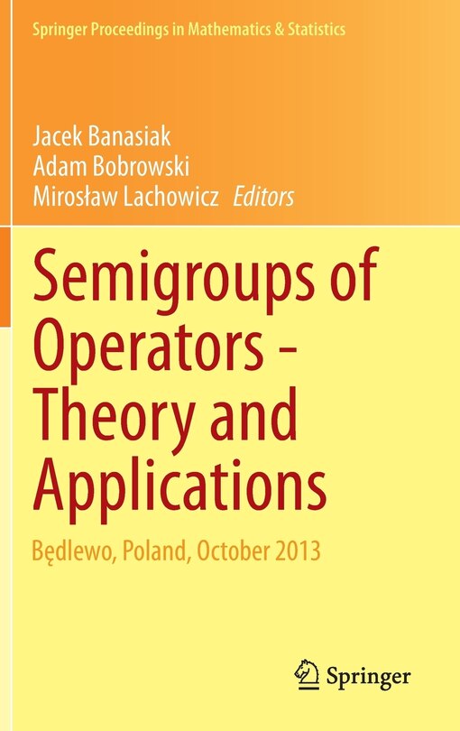 Front cover_Semigroups of Operators -Theory and Applications