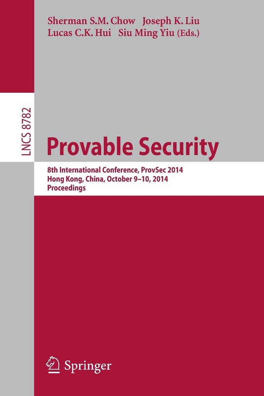 Provable Security: 8th International Conference, ProvSec 2014, Hong Kong, China, October 9-10, 2014. Proceedings